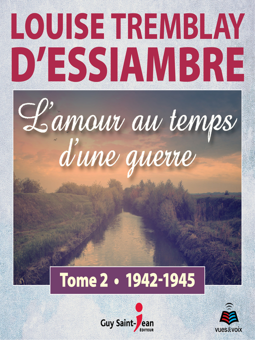 Title details for L'amour au temps d'une guerre by Louise Tremblay d'Essiambre - Wait list